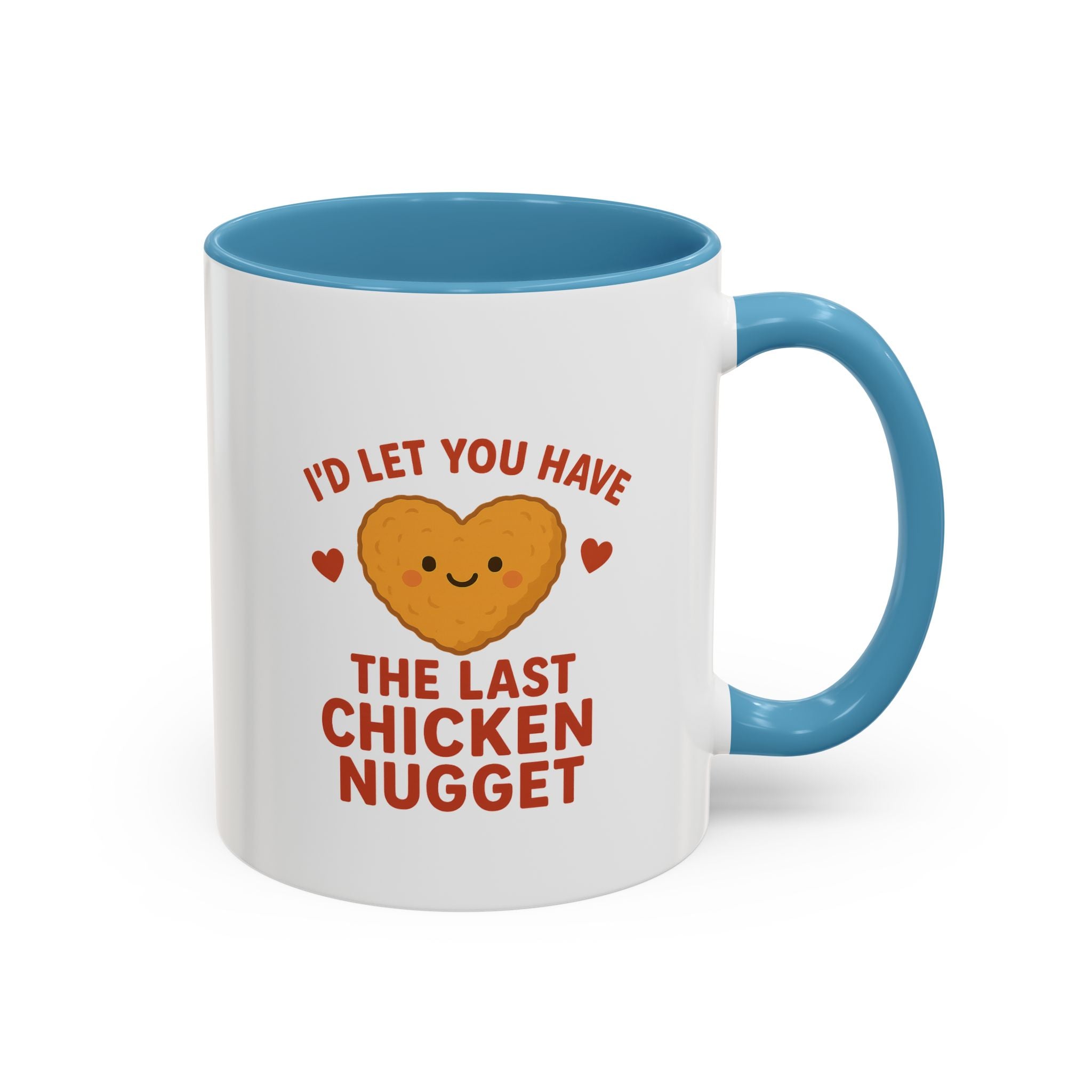 Coffee Mug — "I'd Let You Have the Last Chicken Nugget" Cute Kawaii Gift