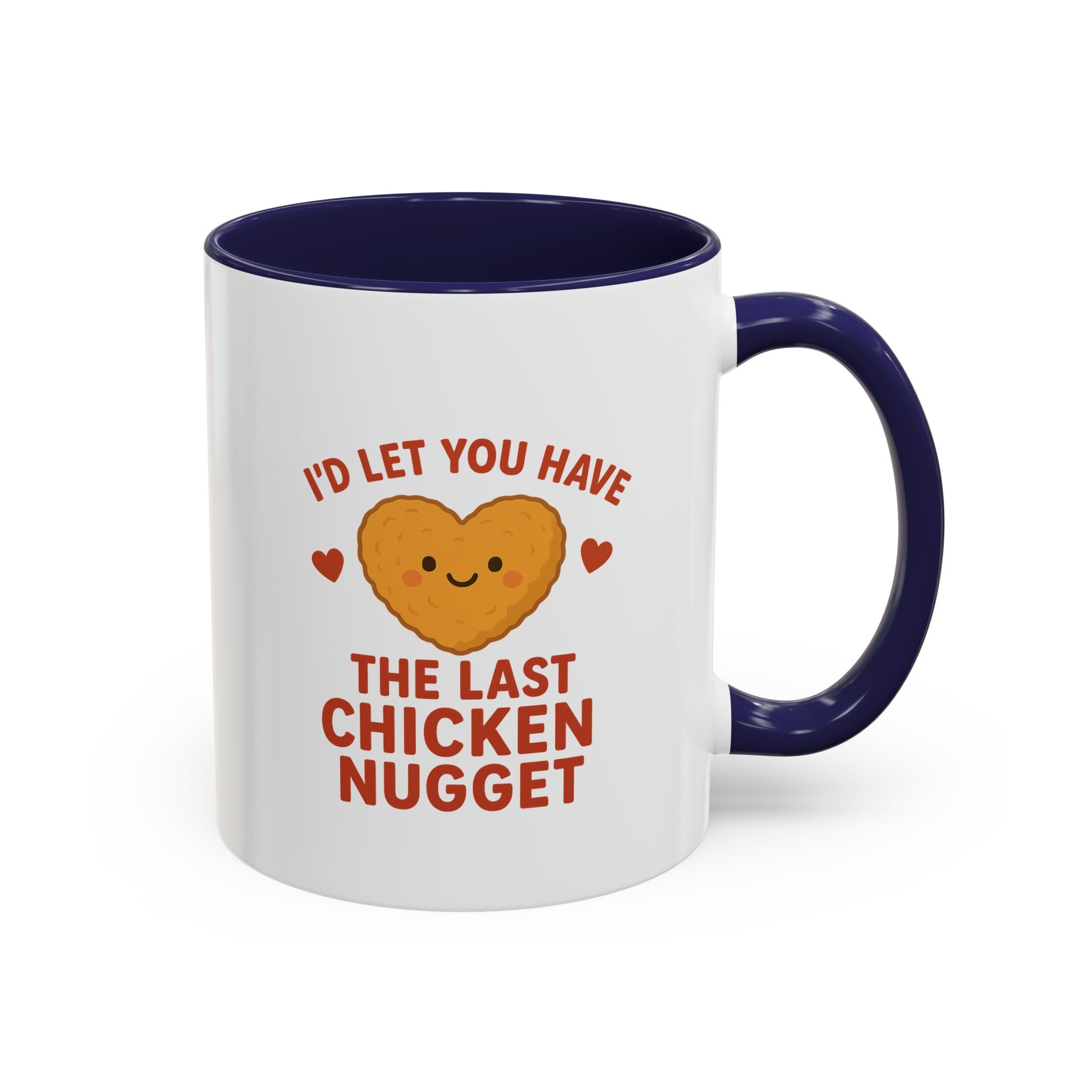 Coffee Mug — "I'd Let You Have the Last Chicken Nugget" Cute Kawaii Gift