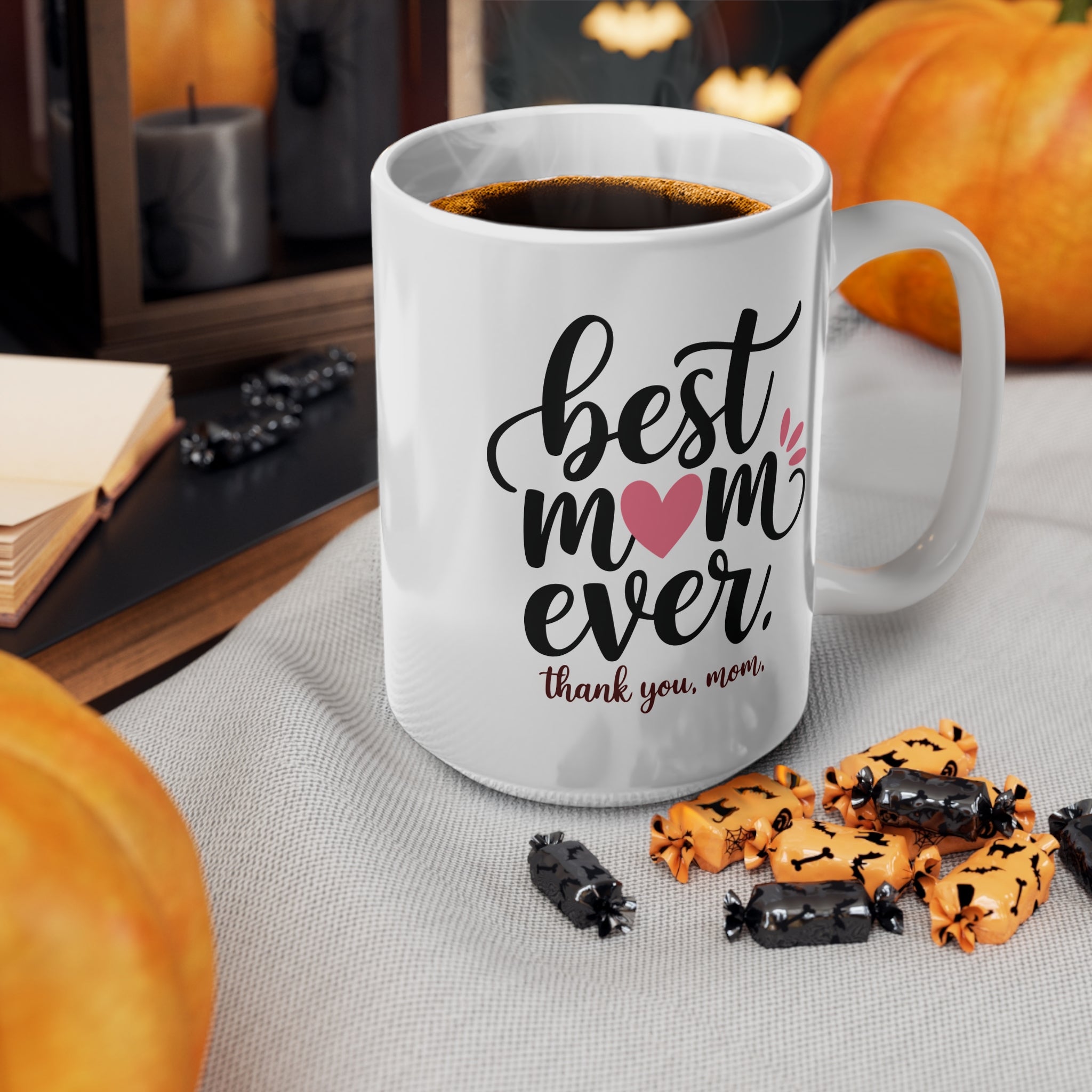 Best Mom Ever Ceramic Coffee Mug — "Best Mom Ever, thank you, mom" (11oz & 15oz)
