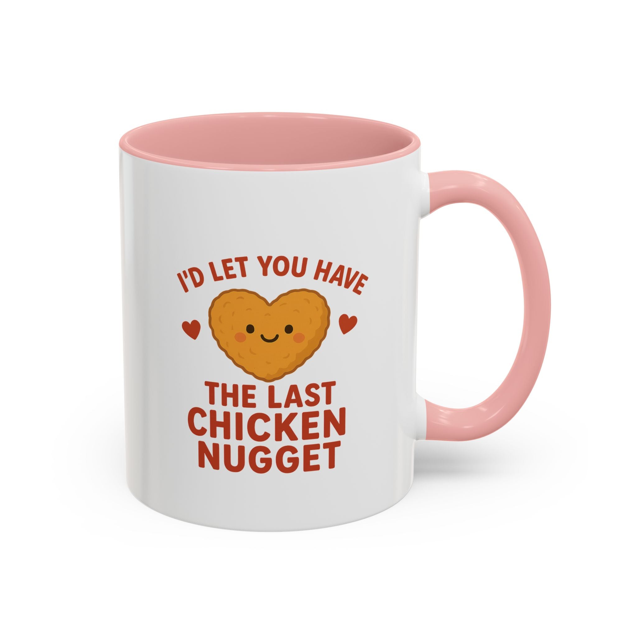 Coffee Mug — "I'd Let You Have the Last Chicken Nugget" Cute Kawaii Gift