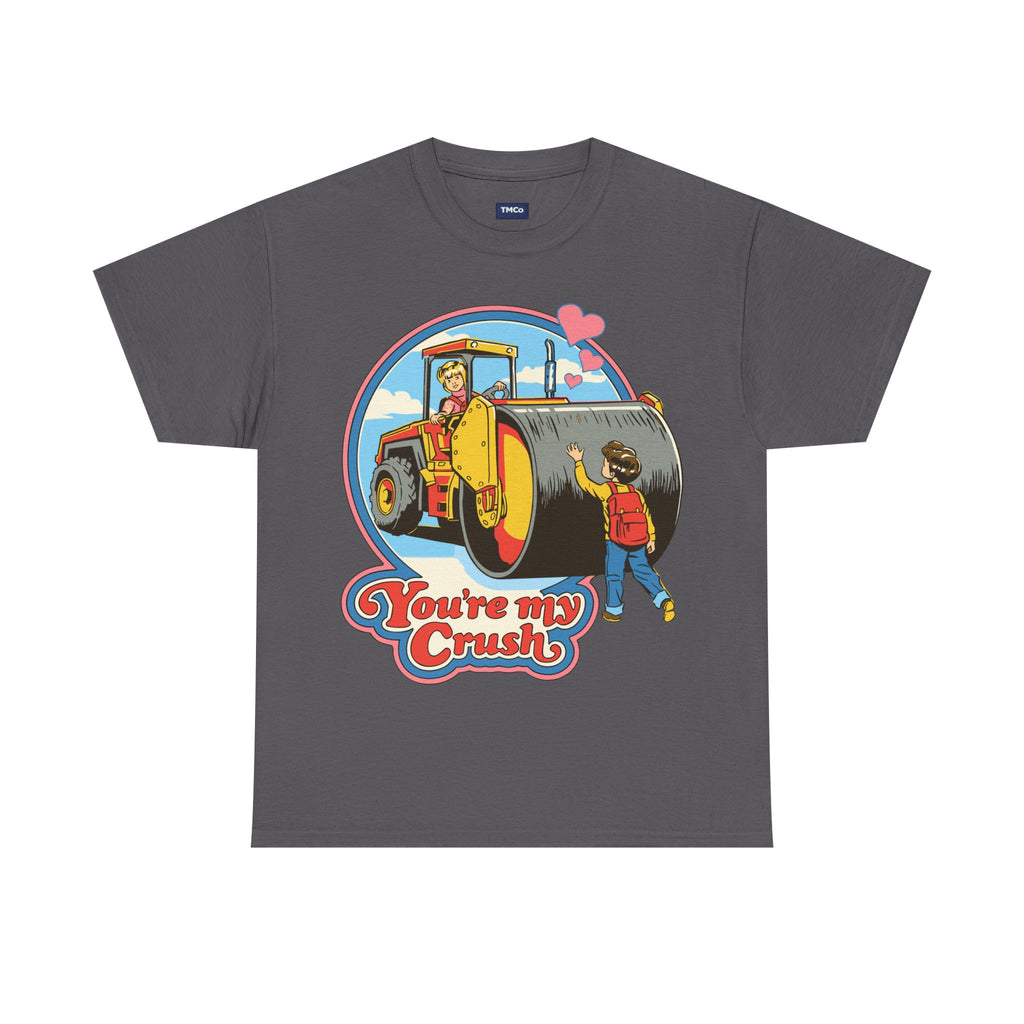 T-Shirt — "You’re My Crush" Cute Vintage Steamroller Valentine Tee