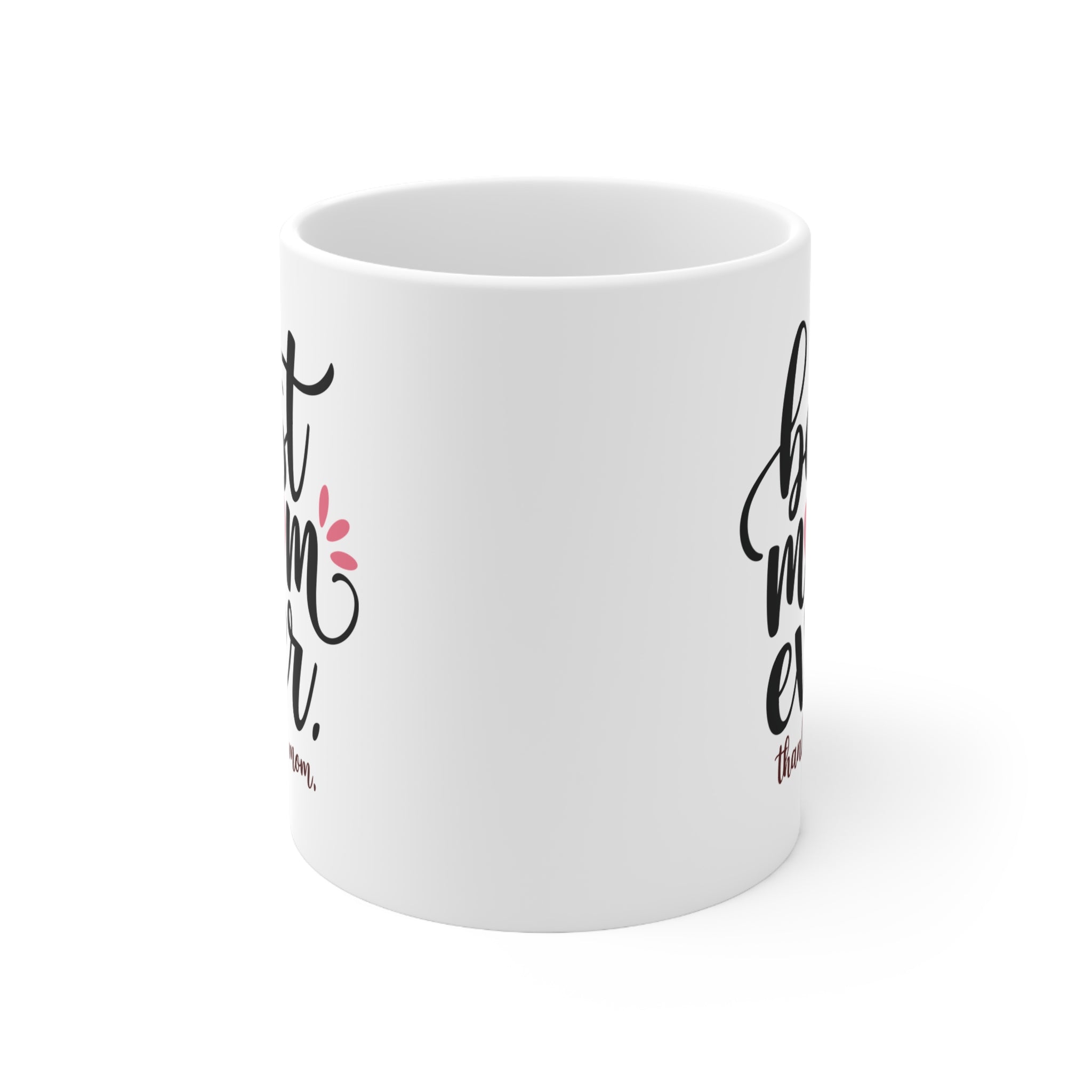 Best Mom Ever Ceramic Coffee Mug — "Best Mom Ever, thank you, mom" (11oz & 15oz)